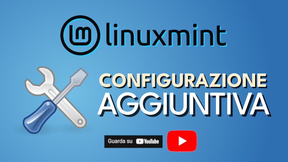 Configurazioni aggiuntive Linux Mint 22 su YouTube